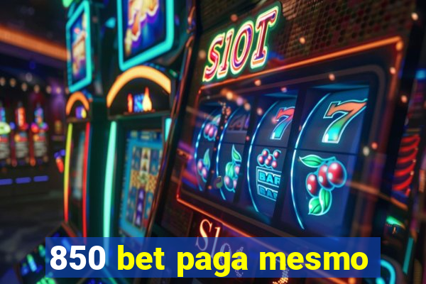 850 bet paga mesmo